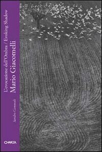Mario Giacomelli - L'evocazione dell'ombra. Ediz. italiana e inglese