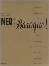 Neo baroque! Catalogo della mostra (Verona, 13 ottobre 2005-14 gennaio 2006) - Ediz. italiana e inglese