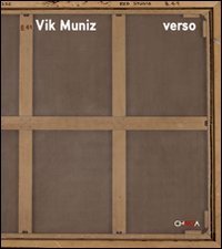 Vik Muniz - Verso. Ediz. inglese
