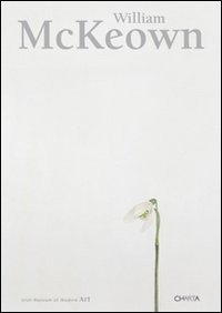 William McKeown - Catalogo della mostra (Irish Museum of Modern Art, 5 novembre 2006-4 gennaio 2009). Ediz. inglese