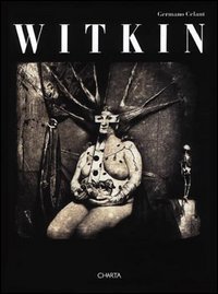 Witkin - Catalogo della mostra (New York, Solomon R. Guggenheim Museum, 13 ottobre 1995-14 gennaio 1996). Ediz. inglese