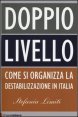 Doppio livello - Come si organizza la destabilizzazione in Italia