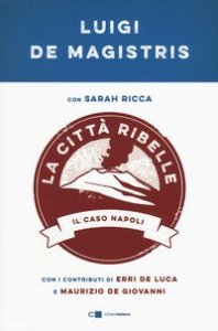La citt&agrave; ribelle. Il caso Napoli