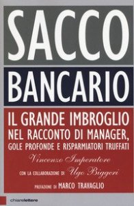 Scacco bancario. Il grande imbroglio nel racconto di manager, gole profonde e risparmiatori truffati