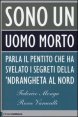 Sono un uomo morto - Parla il pentito che ha svelato i segreti della 'ndrangheta al Nord