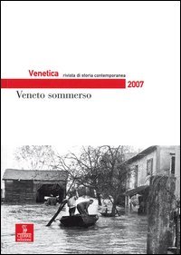 Venetica. Annuario di storia delle Venezie in et&agrave; contemporanea