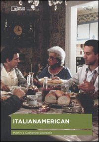Italianamerican. Il libro di cucina della famiglia Scorsese