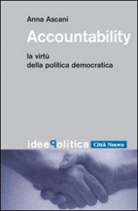 Accountability. La virt&ugrave; della politica democratica