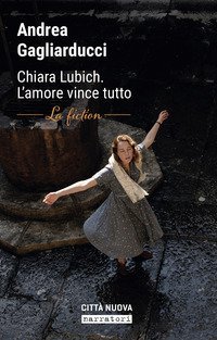 Chiara Lubich. L'amore vince tutto. La fiction