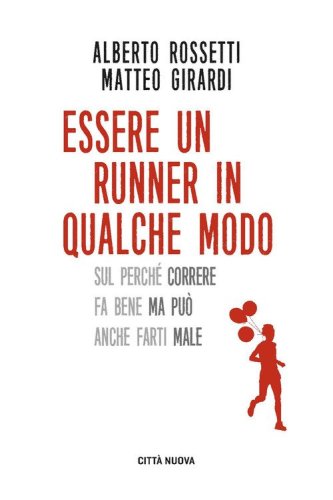 Essere un runner in qualche modo. Sul perch&eacute; correre