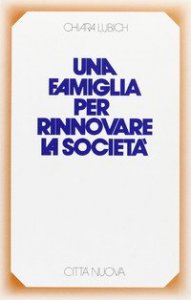 Una famiglia per rinnovare la societ&agrave;
