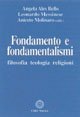 Fondamento e fondamentalismi. Filosofia, teologia, religioni