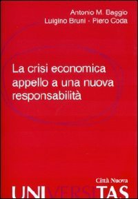 La crisi economica. Appello a una nuova responsabilit&agrave;
