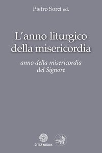 L'anno liturgico della misericordia. Anno della misericordia del Signore