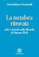 La metafora ritrovata. Miti e simboli nella filosofia di Simone Weil