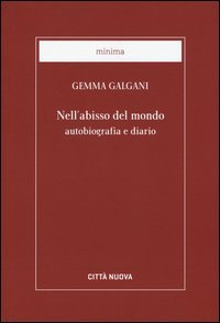Nell'abisso del mondo. Autobiografia e diario