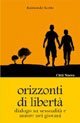 Orizzonti di libert&agrave;. Dialogo su sessualit&agrave; e amore nei giovani