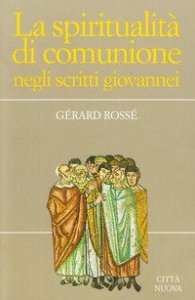 La spiritualit&agrave; di comunione negli scritti giovannei