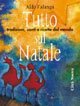 Tutto sul Natale. Tradizioni, canti e ricette dal mondo