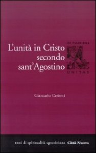 L'unit&agrave; di Cristo secondo Sant'Agostino