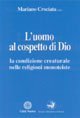 L'uomo al cospetto di Dio. La condizione creaturale nelle religioni monoteiste