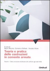 Teoria e pratica delle costruzioni in cemento armato
