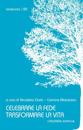 Celebrare la fede trasformare la vita