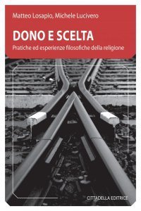 Dono e scelta. Pratiche ed esperienze filosofiche della religione