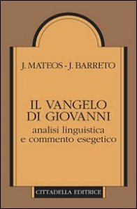 Il Vangelo di Giovanni. Analisi linguistica e commento esegetico