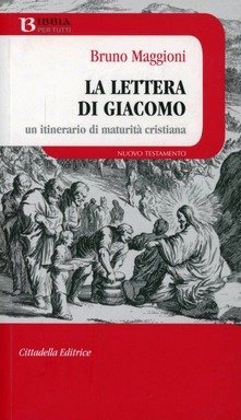 La lettera di Giacomo. Un itinerario di maturit&agrave; cristiana