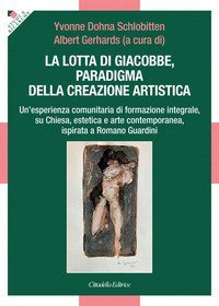 La lotta di Giacobbe, paradigma della creazione artistica. Un'esperienza comunitaria di formazione integrale, su Chiesa, estetica e arte contemporanea, ispirata a Romano Guardini