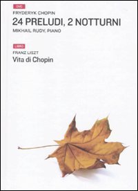 Ventiquattro preludi, due notturni-Vita di Chopin