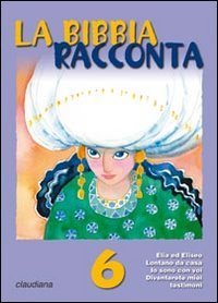 La Bibbia racconta - Vol. 6