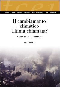 Il cambiamento climatico - Ultima chiamata?