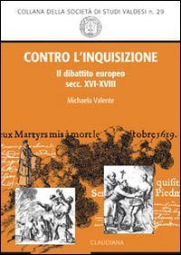 Contro l'inquisizione - Il dibattito europeo (secc. XVI-XVIII)