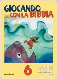 Giocando con la Bibbia - Vol. 6