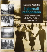 I giornali raccontano - Storie e cronache della Val Pellice. 1910-1914