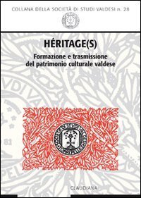H&eacute;ritage(s) - Formazione e trasmissione del patrimonio culturale valdese