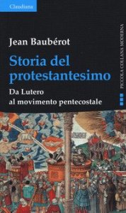 Storia del protestantesimo. Da Lutero al movimento pentecostale