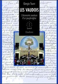 Les vaudois - L'&eacute;tonnante aventure d'un peuple-&Eacute;glise