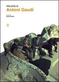 Attualit&agrave; di Antoni Gaud&iacute;
