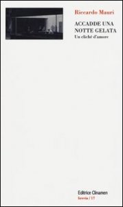 Accadde una notte gelata. Un clich&eacute; d'amore