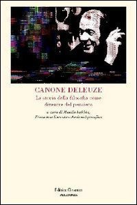 Canone Deleuze - La storia della filosofia come divenire del pensiero