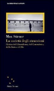 La società degli straccioni - Critica del liberalismo, del comunismo, dello stato e di dio