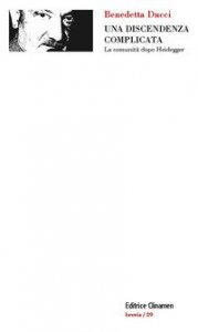 Una discendenza complicata. La comunit&agrave; dopo Heidegger