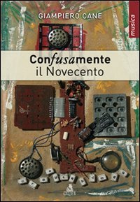 Con-fusa-mente - Il Novecento