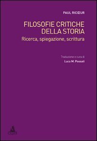 Filosofie critiche della storia - Ricerca, spiegazione, scrittura