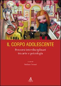 Il corpo adolescente - Percorsi interdisciplinari tra arte e psicologia