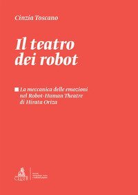 Il teatro dei robot. La meccanica delle emozioni nel Robot-Human Theatre di Hirata Oriza