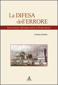 La difesa dell'errore - Senso comune e filosofia positiva in Thomas Brown